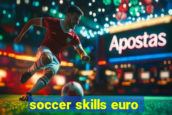 soccer skills euro